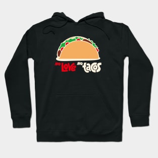 No Love No Tacos Hoodie